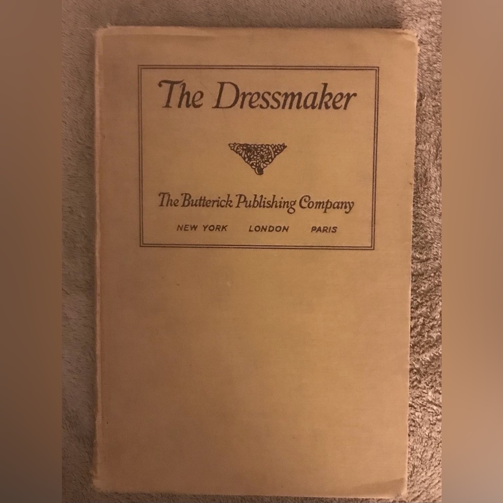 ANTIQUE 'THE DRESSMAKER' BY BUTTERICK PUBLISHING COMPANY, 1916 EDITION